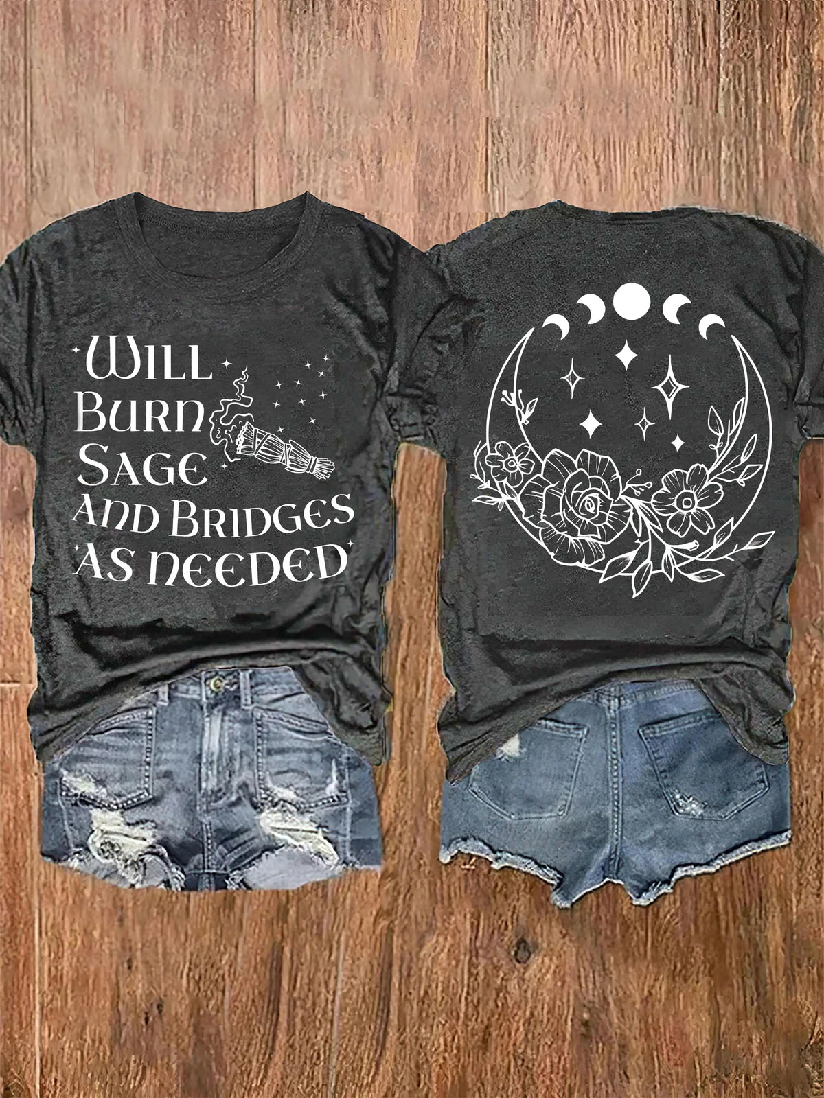 Lit VVitch~ Witchy Shirt "Will Burn Sage And Bridges As Needed" T-Shirt/ Witchy Moon Phase Top