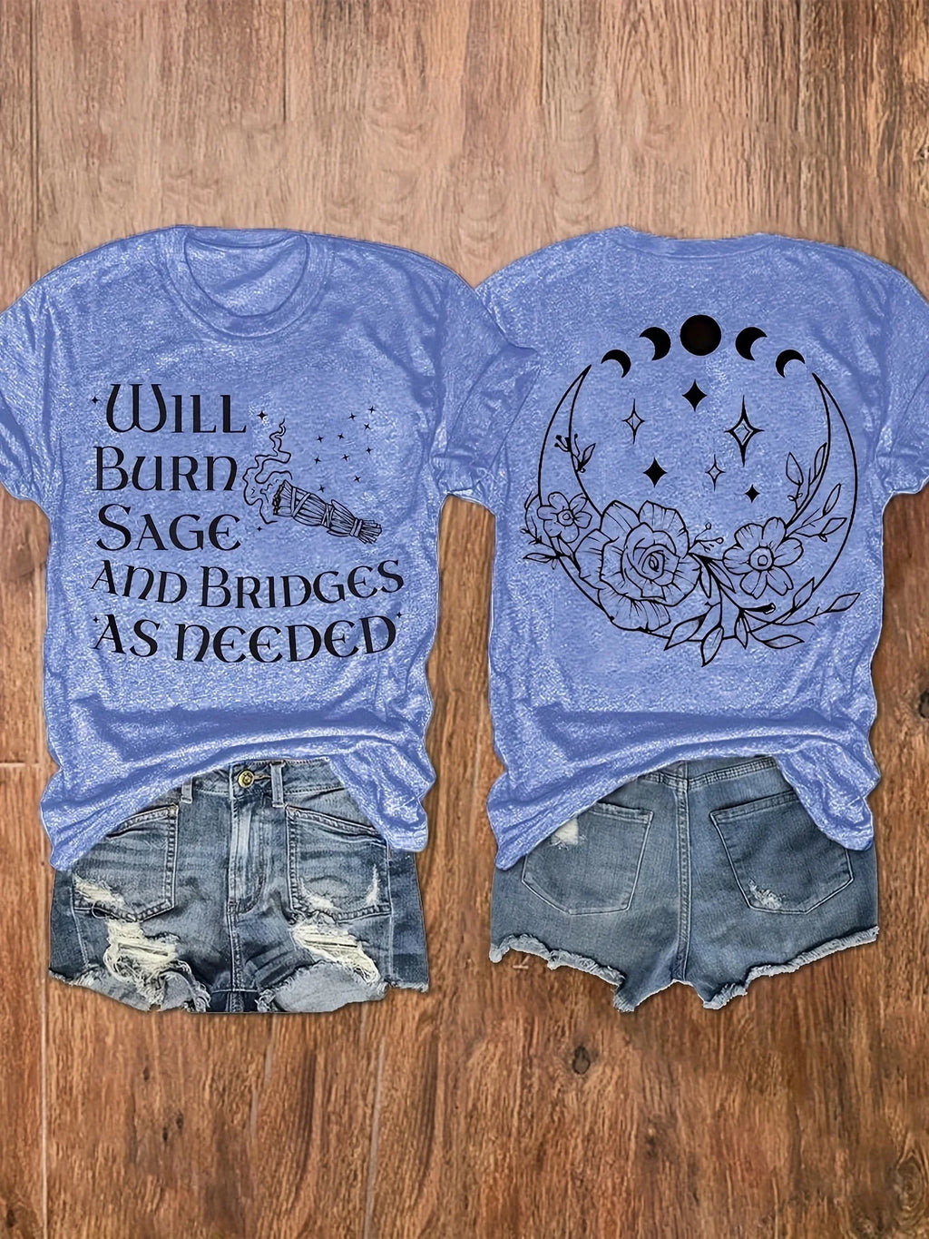 Lit VVitch~ Witchy Shirt "Will Burn Sage And Bridges As Needed" T-Shirt/ Witchy Moon Phase Top