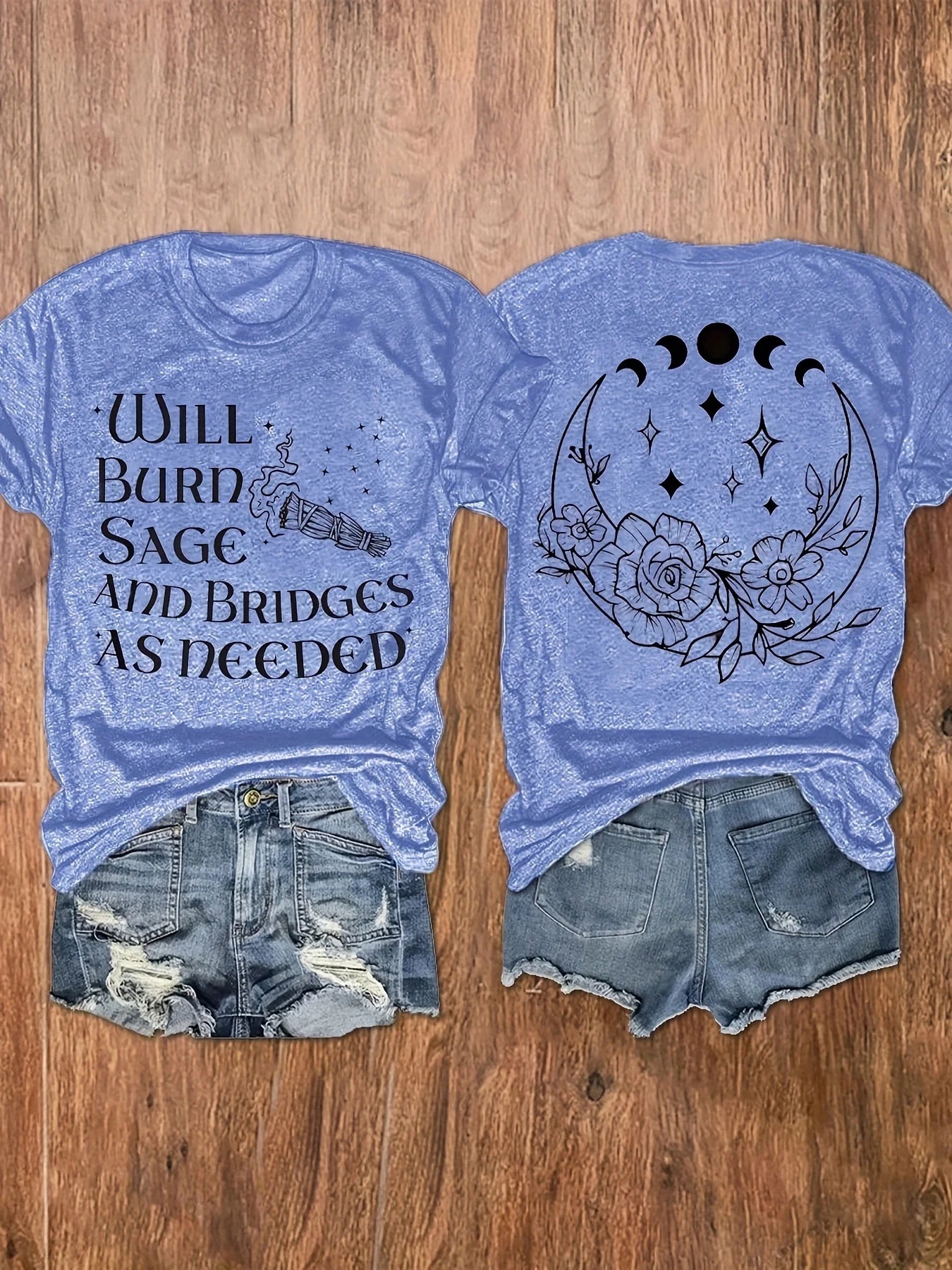 Lit VVitch~ Witchy Shirt "Will Burn Sage And Bridges As Needed" T-Shirt/ Witchy Moon Phase Top