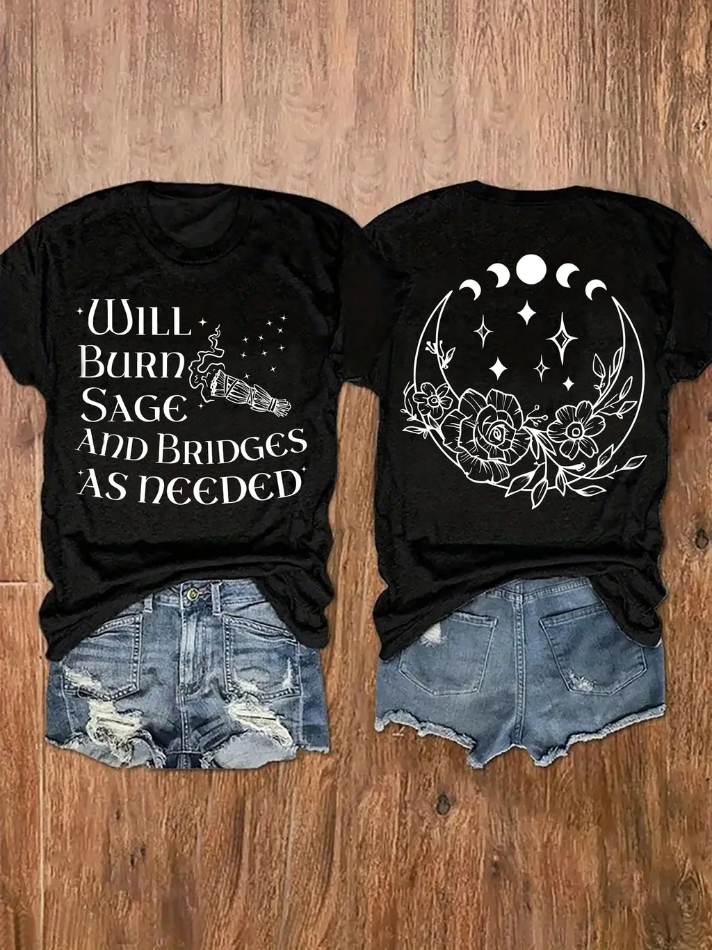 Witchy T-shirt "will burn sage and bridges as needed." 
